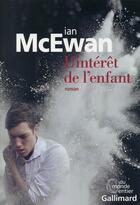 Couverture du livre « L'intérêt de l'enfant » de Ian Mcewan aux éditions Gallimard