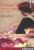 Couverture du livre « VANINA VANINI ; MINA DE VANGHEL ; LES CENCI » de Stendhal aux éditions Gallimard