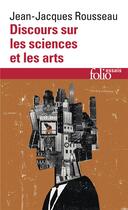 Couverture du livre « Discours sur les sciences et les arts » de Jean-Jacques Rousseau aux éditions Folio