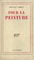 Couverture du livre « Pour La Peinture » de Leon-Paul Fargue aux éditions Gallimard