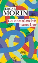 Couverture du livre « La Complexité humaine » de Edgar Morin aux éditions Flammarion