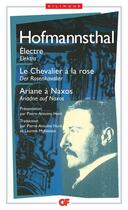 Couverture du livre « Électre / Elektra ; Le chevalier à la rose / Der Rosenkavalier ; Ariane à Naxos / Ariadne auf Naxos » de Hofmannsthal Hugo Von aux éditions Flammarion