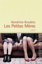 Couverture du livre « Les petites mères » de Sandrine Roudeix aux éditions Flammarion