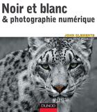 Couverture du livre « Noir et blanc & photographie numerique » de John Clements aux éditions Dunod