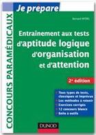 Couverture du livre « Je prépare ; entraînement aux tests d'aptitude logique, d'organisation et d'attention ; concours paramédicaux (2e édition) » de Bernard Myers aux éditions Dunod