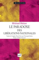 Couverture du livre « Le paradoxe des libérations nationales » de Michael Walzer aux éditions Puf