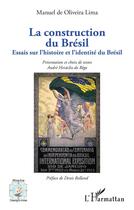 Couverture du livre « La construction du Brésil : essais sur l'histoire et l'identité du Brésil » de Manuel De Oliveira Lima aux éditions L'harmattan
