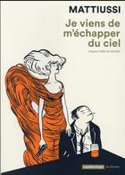 Couverture du livre « Je viens de m'echapper du ciel » de Mattiussi et Carlos Salem aux éditions Casterman