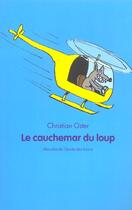 Couverture du livre « Le cauchemar du loup » de Christian Oster et Dorothee De Mondreid aux éditions Ecole Des Loisirs
