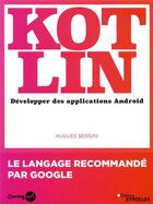 Couverture du livre « Kotlin ; développer une application Android » de Hugues Bersini aux éditions Eyrolles