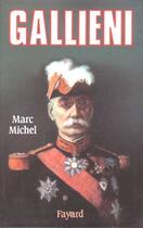 Couverture du livre « Gallieni » de Marc Michel aux éditions Fayard