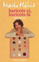 Couverture du livre « Haricots-ci, haricots-là, 200 recettes » de Macha Meril aux éditions Robert Laffont