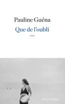 Couverture du livre « Que de l'oubli » de Pauline Guena aux éditions Robert Laffont