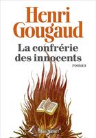 Couverture du livre « La confrérie des innocents » de Henri Gougaud aux éditions Albin Michel