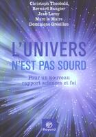 Couverture du livre « L'univers n'est pas sourd pour un nouvea » de  aux éditions Bayard