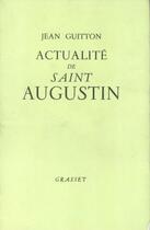 Couverture du livre « Actualité de Saint Augustin » de Guitton-J aux éditions Grasset Et Fasquelle