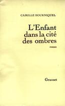 Couverture du livre « L'enfant dans la cité des ombres » de Camille Bourniquel aux éditions Grasset