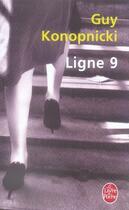 Couverture du livre « Ligne 9 » de Konopnicki-G aux éditions Le Livre De Poche