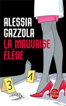 Couverture du livre « La mauvaise élève » de Alessia Gazzola aux éditions Le Livre De Poche