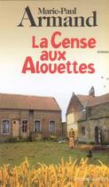 Couverture du livre « La cense aux alouettes » de Marie-Paul Armand aux éditions Presses De La Cite