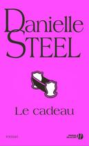 Couverture du livre « Le cadeau » de Danielle Steel aux éditions Presses De La Cite