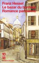 Couverture du livre « Le Bazar Du Bohneur ; Romance Parisienne » de Franz Hessel aux éditions 10/18