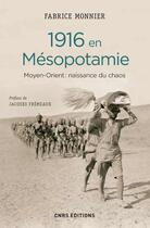 Couverture du livre « 1916 en Mésopotamie ; Moyen Orient : naissance du chaos » de Monnier Fabrice aux éditions Cnrs