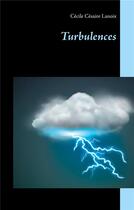 Couverture du livre « Turbulences » de Cecile Cesaire Lanoix aux éditions Books On Demand