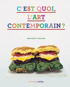 Couverture du livre « C'est quoi, l'art contemporain ? » de Jacky Klein et Suzy Klein aux éditions Actes Sud Junior