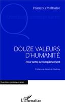 Couverture du livre « Douze valeurs d'humanité pour notre accomplissement » de Francois Malhaire aux éditions L'harmattan