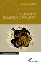 Couverture du livre « Comment va le système capitaliste ? » de Jacques Langlois aux éditions L'harmattan
