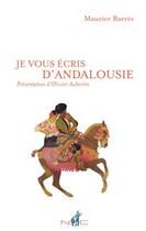 Couverture du livre « Je vous écris d'Andalousie » de Maurice Barres aux éditions Nicolas Chaudun
