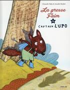 Couverture du livre « La grosse faim de cap'tain Lupo » de Christelle Vallat et Armelle Modere aux éditions Frimousse