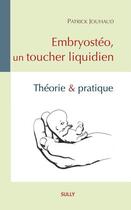Couverture du livre « Embryostéo, un toucher liquidien : théorie et pratique » de Patrick Jouhaud aux éditions Sully