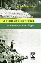 Couverture du livre « Le pêcheur de corégone » de Vincent Renault aux éditions Gerard Louis