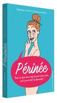 Couverture du livre « Périnée ! tout ce que vous avez toujours voulu savoir, sans jamais oser le demander ! » de Delphine Carre et Clementine Simeon aux éditions L'opportun