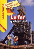 Couverture du livre « Le fer, quelle histoire ! » de  aux éditions La Petite Boite