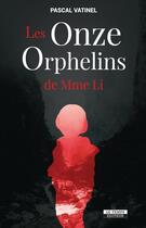 Couverture du livre « Les onze orphelins de Mme. Li » de Pascal Vatinel aux éditions Le Temps Editeur
