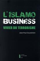 Couverture du livre « L'islamo-business vivier du terrorisme » de Jean-Paul Gourevitch aux éditions Pierre-guillaume De Roux