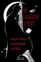 Couverture du livre « Un chasseur a paris » de Forgali aux éditions Rebelle