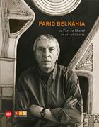 Couverture du livre « Farid Belkahia ou l'art en liberté » de Brahim Alaoui aux éditions Skira