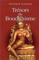 Couverture du livre « Trésors du bouddhisme » de Frithjof Schuon aux éditions Hozhoni