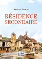 Couverture du livre « Résidence secondaire » de Annette Husson aux éditions Bergame