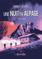 Couverture du livre « Une nuit en alpage » de Jimmy Agnol aux éditions Spinelle