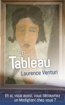 Couverture du livre « Le tableau ; et si, vous aussi, vous découvriez un Modigliani chez vous ? » de Laurence Venturi aux éditions Mon Poche