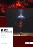Couverture du livre « 12 km sous terre » de Julien Maero aux éditions Nombre 7