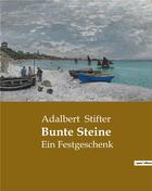 Couverture du livre « Bunte steine - ein festgeschenk » de Adalbert Stifter aux éditions Culturea