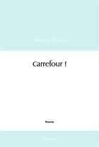 Couverture du livre « Carrefour ! » de Alseny Thiam aux éditions Edilivre