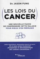 Couverture du livre « Les lois du cancer » de Jason Fung aux éditions Eyrolles
