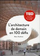 Couverture du livre « L'architecture de demain en 100 défis » de Marilyn Kushner aux éditions Marabout